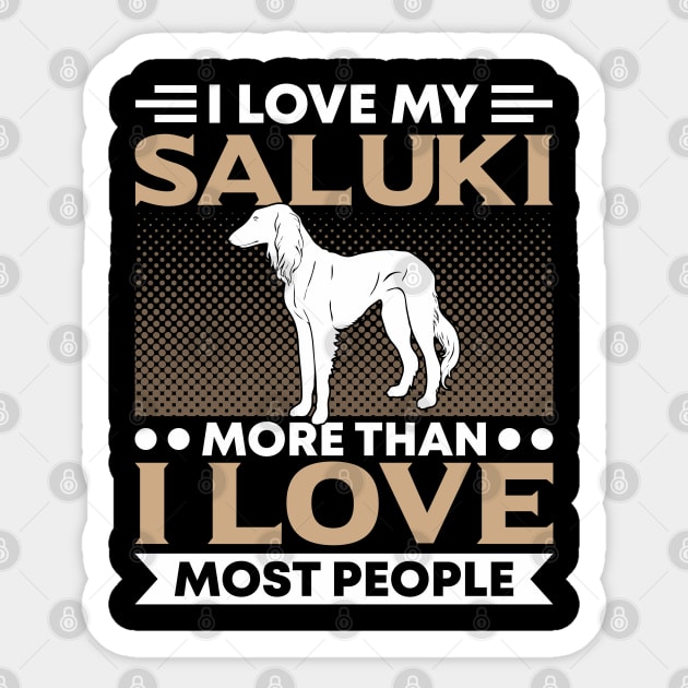 Saluki I Love My Saluki More Than Most People Dog Owner Sticker by Toeffishirts